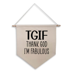 TGIF Thank God I'm Fabulous Natural Hanging Wall Flag Funny Gift Black Design Cotton Canvas Home Décor