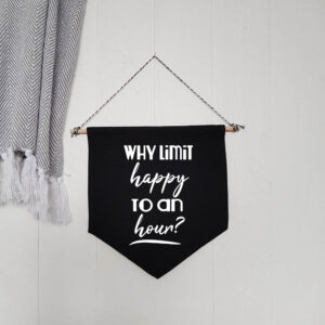 Why Limit Happy To An Hour Black Hanging Wall Flag Drinking Home Bar Pub White Design Cotton Canvas Décor