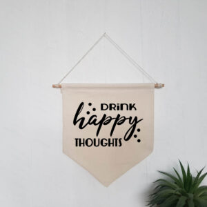 Drink Happy Thoughts Natural Hanging Wall Flag Home Bar Pub Alcohol Black Design Cotton Canvas Home Décor