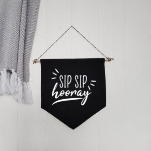 Sip Sip Hooray Black Hanging Wall Flag Home Bar Alcohol Drinking White Design Cotton Canvas Décor