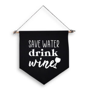 Save Water Drink Wine Black Home Bar Sign Hanging Wall Flag White Design Cotton Canvas Artwork Décor