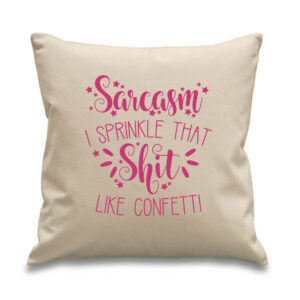 'Sarcasm I Sprinkle That S*** Like Confetti' Cushion Pink Funny Logo Cotton Canvas 45x 45cm