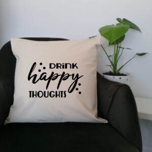 'Drink Happy Thoughts' Cushion Home Pub Soft Furnishings Design Cotton Canvas 45 x 45cm