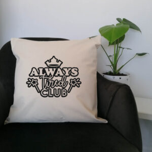 'Always Tired Club' Cushion Funny Black Design Parents Children Cotton Canvas 45x45cm