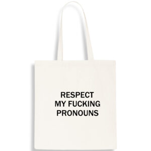 Respect My F***ing Pronouns Adult Cotton Tote Bag LGBTQ+ Shopper Carrier Shoulder Gift FREE UK DELIVERY