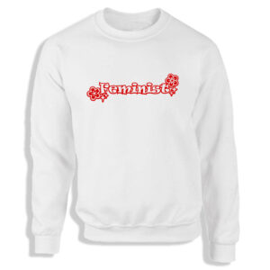 Feminist Black or White Women's Sweatshirt S-2XL Adult Sweater Jumper