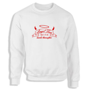 'Angel Face With Devil Thoughts' Black or White Women's Sweatshirt S-2XL Adult Sweater Jumper