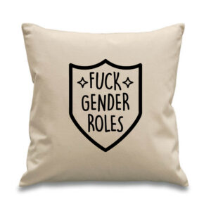 Adult F*** Gender Roles Cushion Feminist Non-Binary Design Cotton Canvas Square 45x45cm