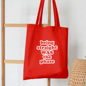 Being Straight WAS The Phase Cotton Tote Bag LGBTQ+ Gay Shopping Shoulder Gift FREE UK DELIVERY