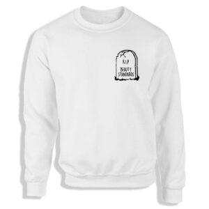 'R.I.P. Beauty Standards' Black or White Women's Sweatshirt S-2XL Self Love Body Positivity Adult Sweater Jumper