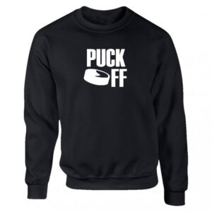 'Puck Off' Ice Hockey Black or White Men's Sweatshirt S-2XL Adult Sweater Jumper