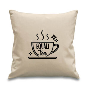 Equali-tea (Equality) Cushion Equal Rights LGBTQ+ Black Design Cotton Canvas Square 45x45cm