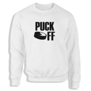 'Puck Off' Ice Hockey Black or White Men's Sweatshirt S-2XL Adult Sweater Jumper