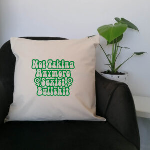 Sexist Cushion Green Design Cotton Canvas 45x45cm Feminism Feminist