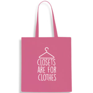 Closets Are For Clothes Cotton Tote Bag LGBTQ+ Equal Rights Shopping Shoulder Gift FREE UK DELIVERY