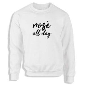 'Rosé All Day' Black or White Women's Sweatshirt S-2XL Wine Drinker Gift Adult Sweater Jumper
