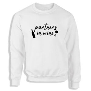 'Partners in Wine' Black or White Women's Sweatshirt S-2XL Glass Drink Alcohol Gift Adult Sweater Jumper