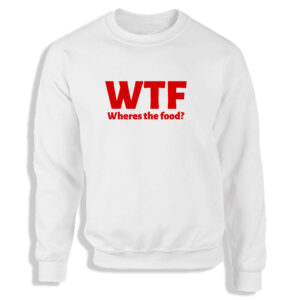WTF Where's The Food Black or White Men's Sweatshirt S-2XL Adult Sweater Jumper