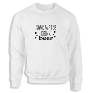 'Save Water Drink Beer' Black or White Men's Sweatshirt S-2XL fun gift Adult Sweater Jumper