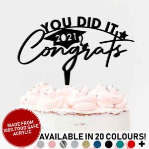 You Did It Congrats 2021 Graduation Acrylic Cake Topper University Uni Congratulations Degree 20 colours