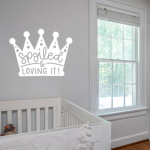 Spoiled And Loving It Princess Crown Wall Sticker