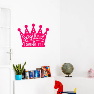 Spoiled And Loving It Princess Crown Wall Sticker