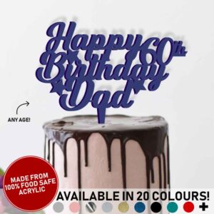 Happy Birthday Dad Personalised Any Age 60th Acrylic Cake Topper Celebration 50th 70th 80th Father 20 Colours