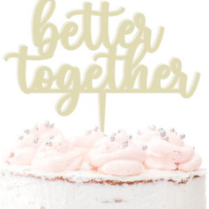 Better Together Acrylic Cake Topper Engagement Wedding Marriage Civil Partnership Celebration Decoration 20 Colours