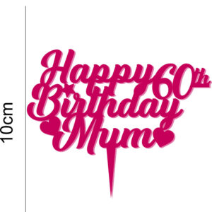 Happy Birthday Mum Personalised Any Age 60th Acrylic Cake Topper Celebration 45th 50th 20 Colours