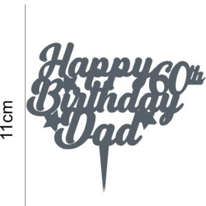 Happy Birthday Dad Personalised Any Age 60th Acrylic Cake Topper Celebration 50th 70th 80th Father 20 Colours
