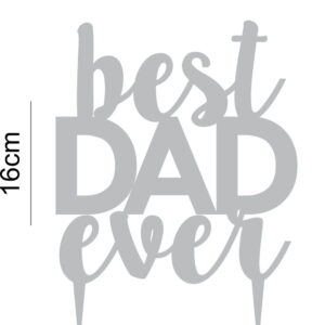 Best Dad Ever Acrylic Cake Topper Father's Day Daddy Birthday 20 colours party décor