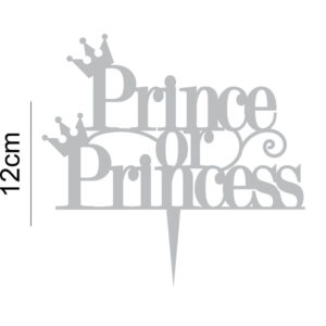 Prince Or Princess Acrylic Cake Topper New Baby Pregnancy Shower Gender Reveal Party Boy Girl 20 Colours