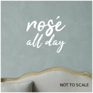 Rose All Day Sign Wine Home Bar Pub Wall Art Sticker A4 Sized Decal - WHITE 649