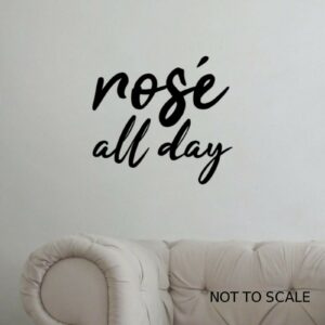 Rose All Day Sign Wine Home Bar Pub Wall Art Sticker A4 Sized Decal - black 649