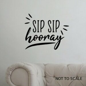 Sip Sip Hooray Funny Home Bar Pub Wall Art Sticker Wine A4 Sized Decal black 644