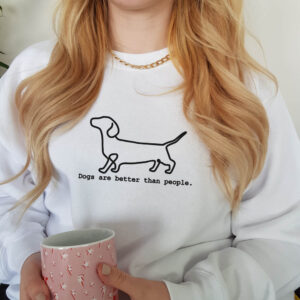 Dogs Are Better Than People Statement Adult Sweatshirt