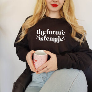 The Future Is Female Statement Adult Sweatshirt