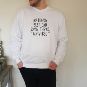 The Best Dad In The Universe Adult Sweatshirt