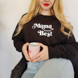 Mama Knows Best Statement Adult Sweatshirt