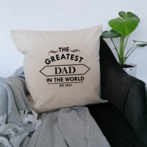 The Greatest Dad In The World Established Year Personalised Cushion