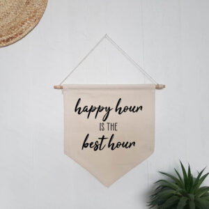 Happy Hour Is The Best Hour Wall Flag