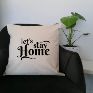 Let's Stay Home Sentimental Cushion