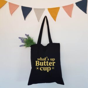 What's Up Buttercup Tote Bag